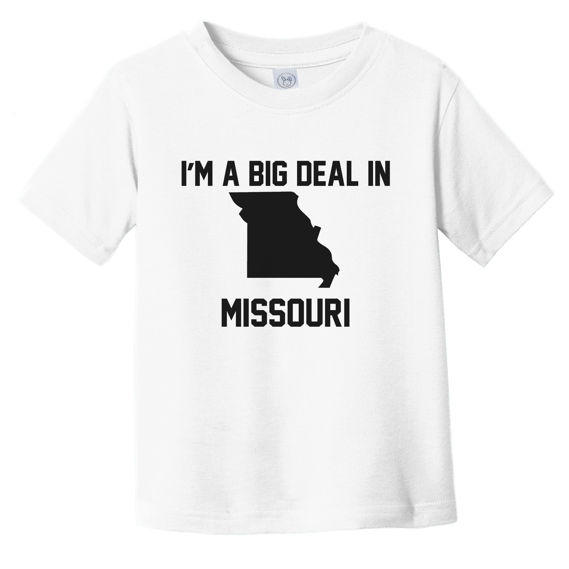 I'm A Big Deal In Missouri Infant Toddler T-Shirt