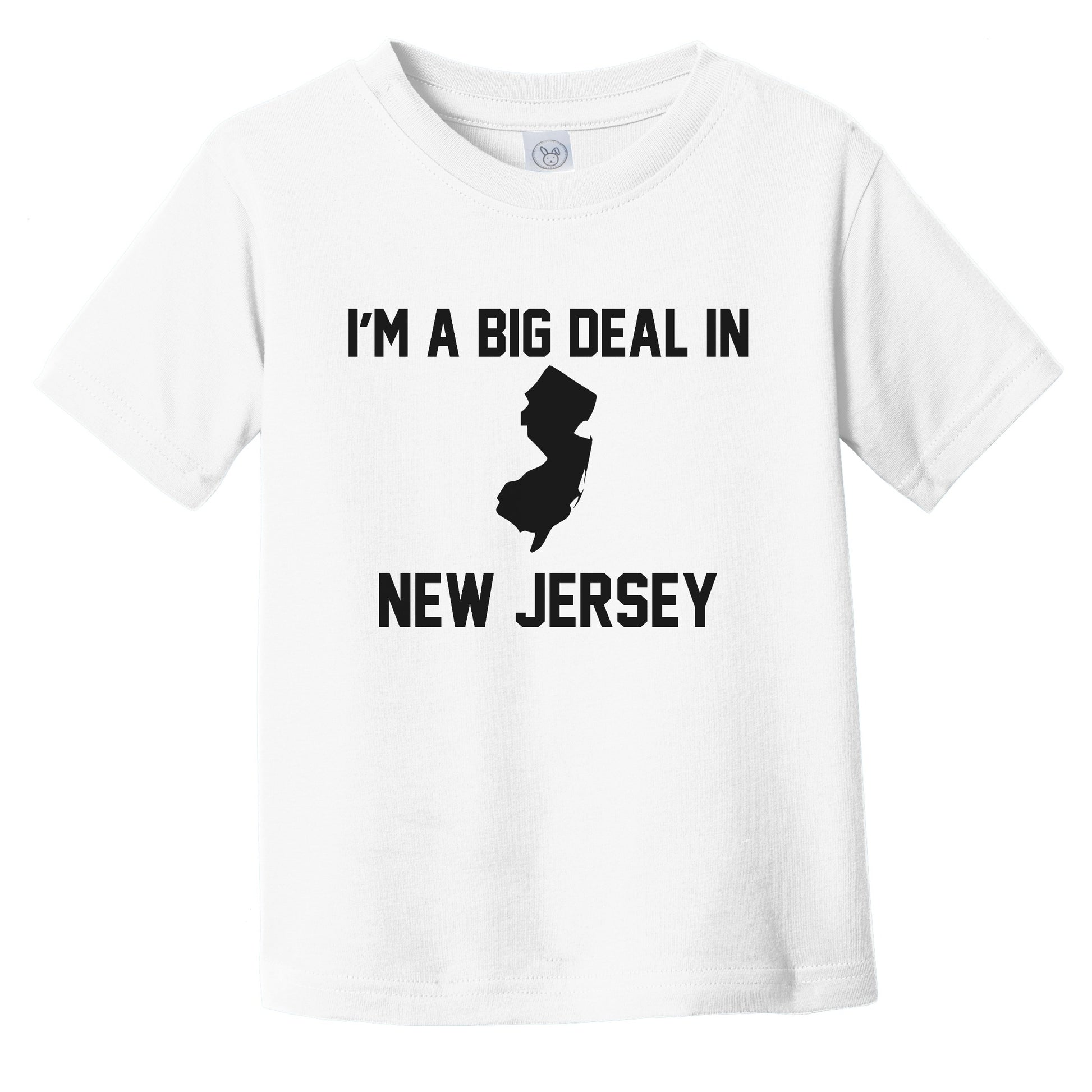 I'm A Big Deal In New Jersey Infant Toddler T-Shirt