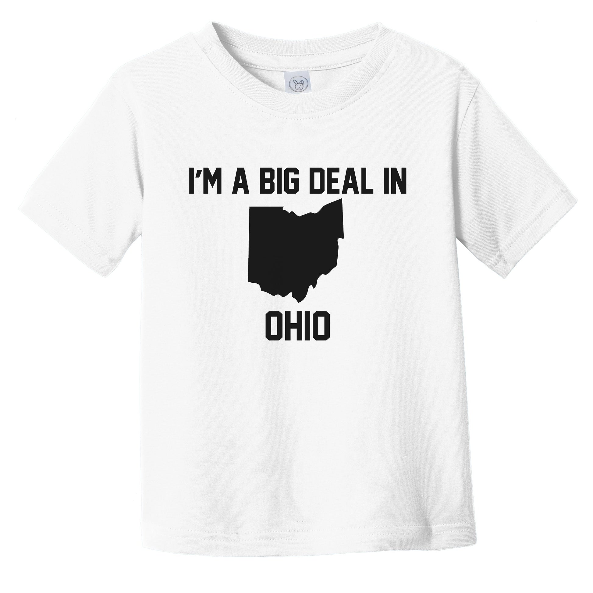 I'm A Big Deal In Ohio Infant Toddler T-Shirt