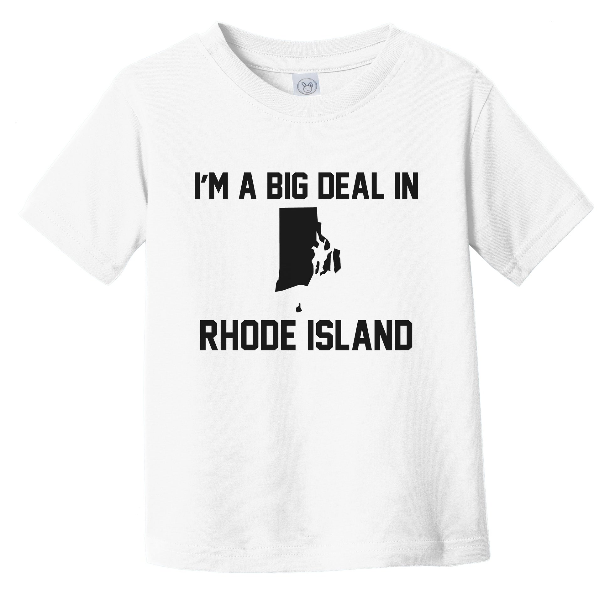 I'm A Big Deal In Rhode Island Infant Toddler T-Shirt