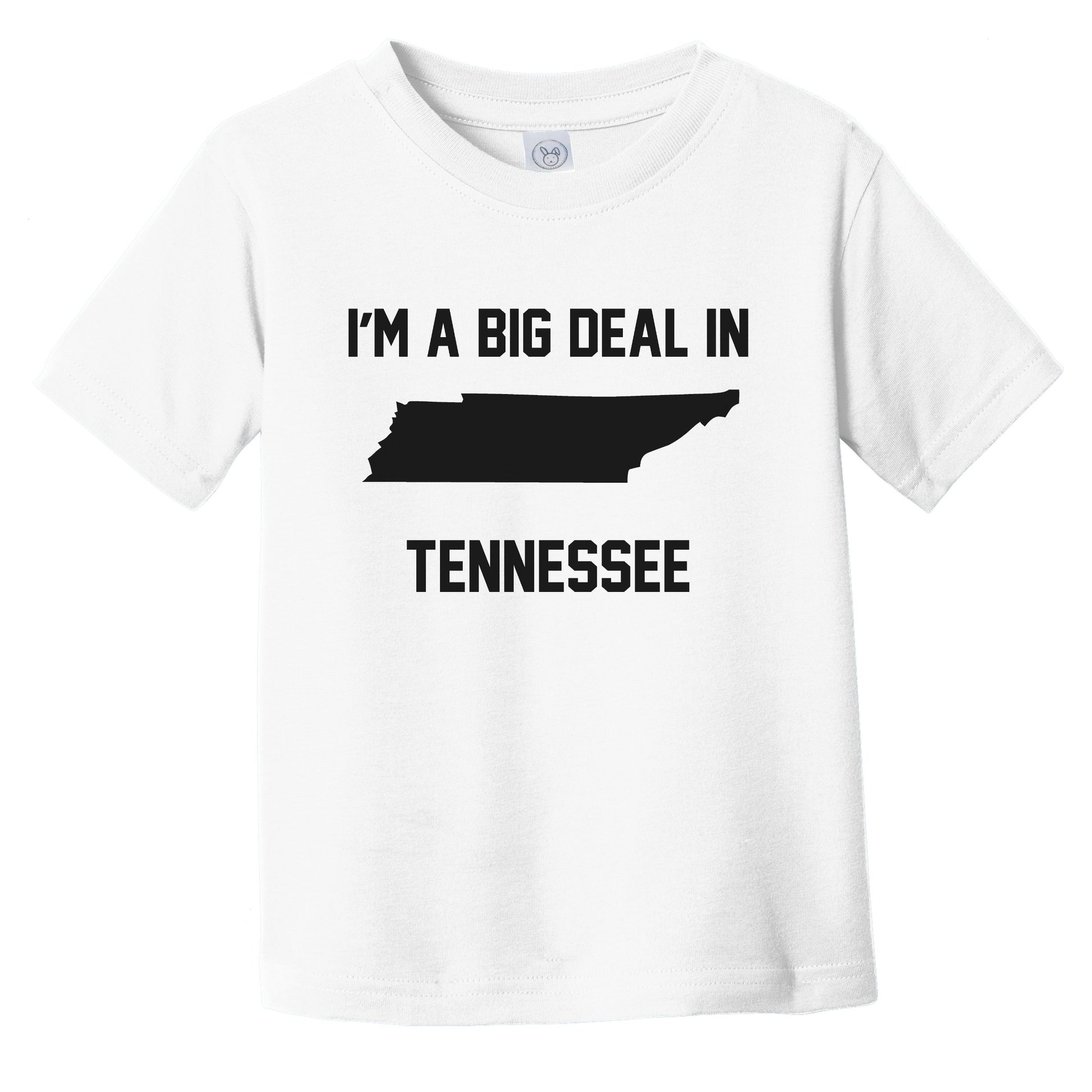 I'm A Big Deal In Tennessee Infant Toddler T-Shirt
