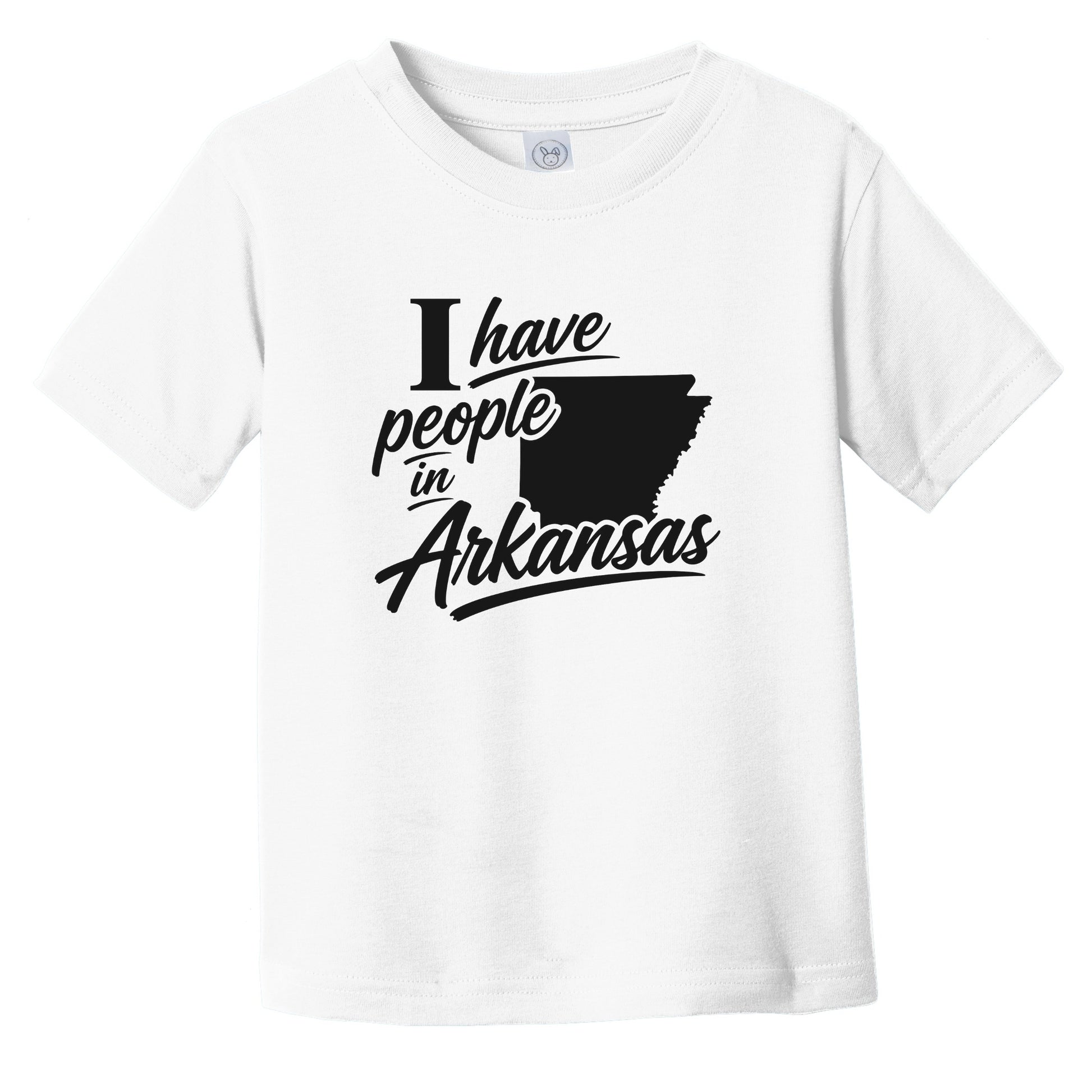 I Have People In Arkansas Saying State Silhouette Infant Toddler T-Shirt