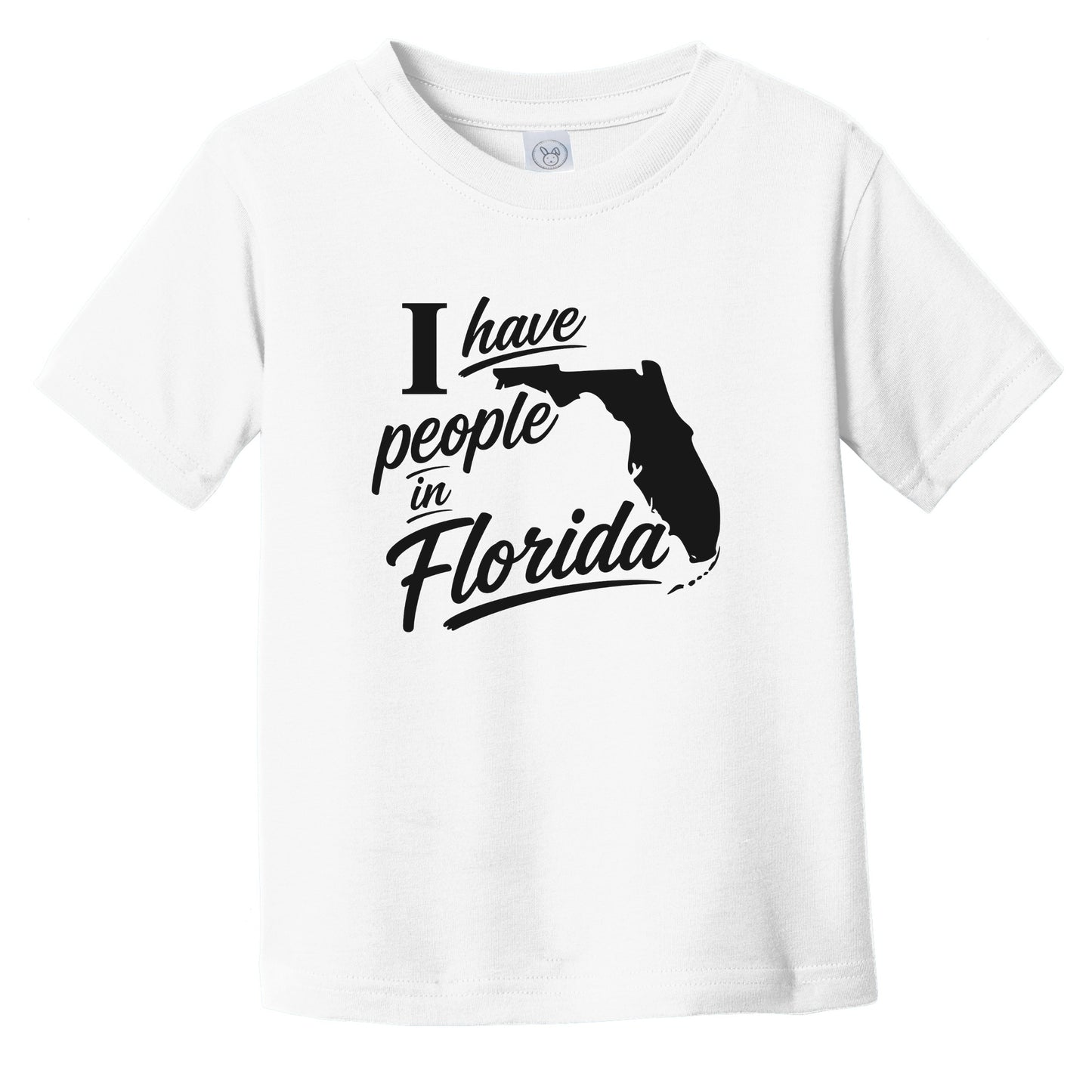 I Have People In Florida Saying State Silhouette Infant Toddler T-Shirt