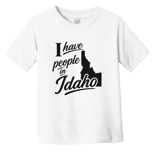 I Have People In Idaho Saying State Silhouette Infant Toddler T-Shirt