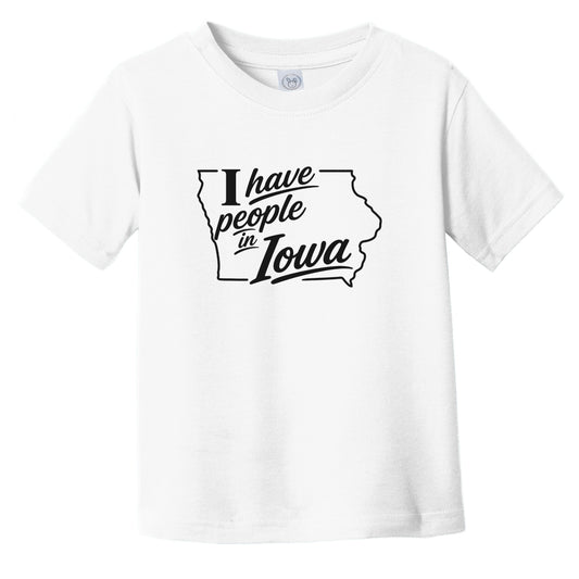 I Have People In Iowa Saying State Silhouette Infant Toddler T-Shirt
