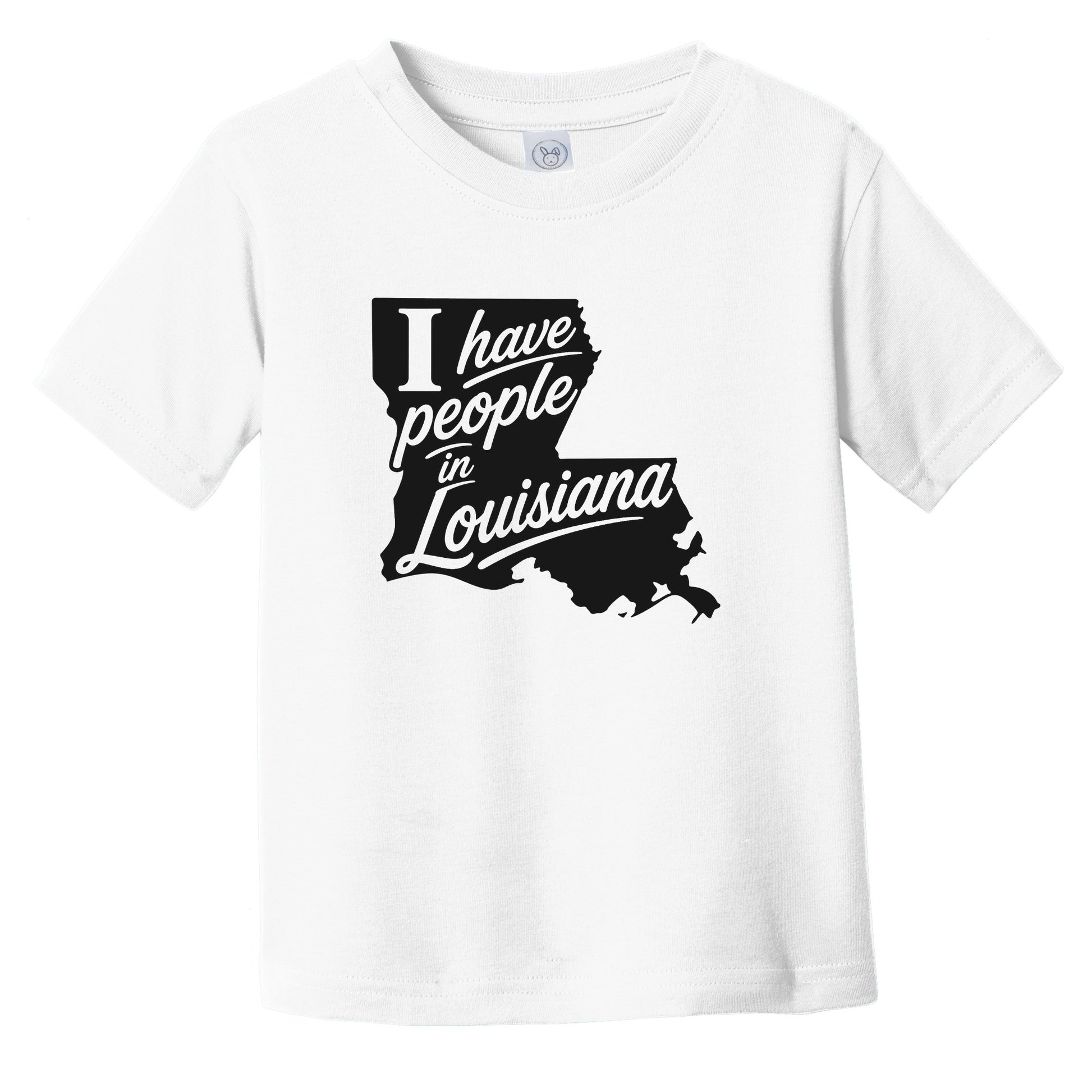 I Have People In Louisiana Saying State Silhouette Infant Toddler T-Shirt