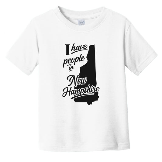 I Have People In New Hampshire Saying State Silhouette Infant Toddler T-Shirt