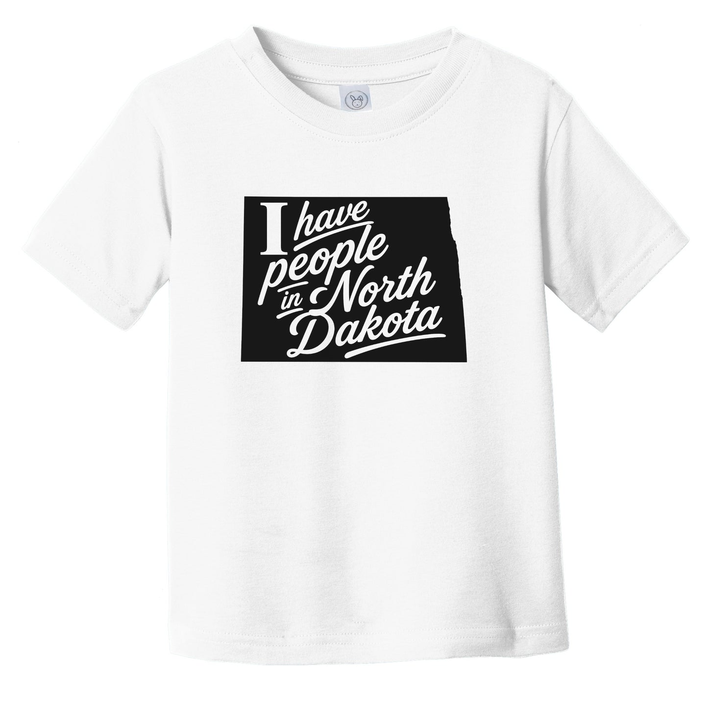 I Have People In North Dakota Saying State Silhouette Infant Toddler T-Shirt