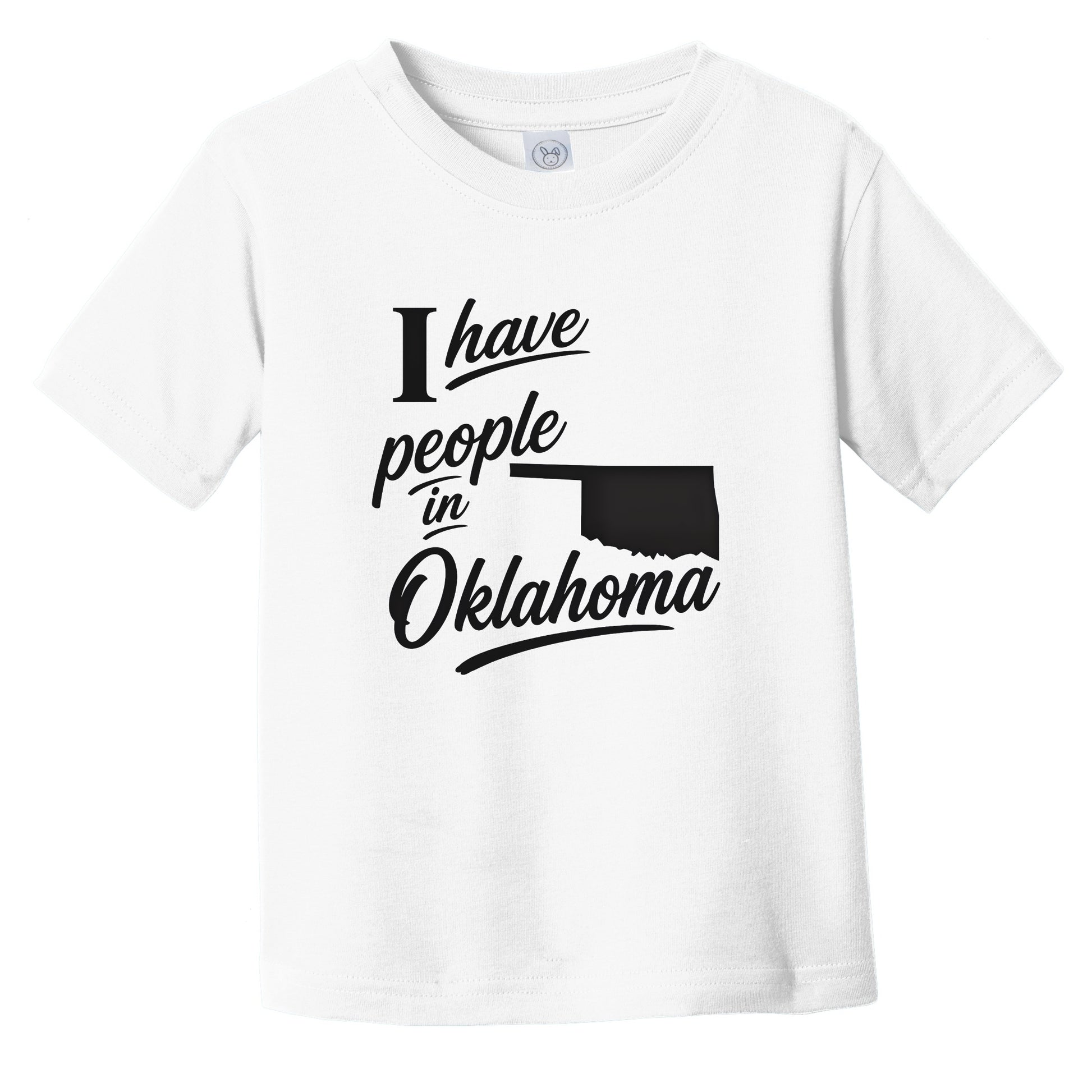I Have People In Oklahoma Saying State Silhouette Infant Toddler T-Shirt