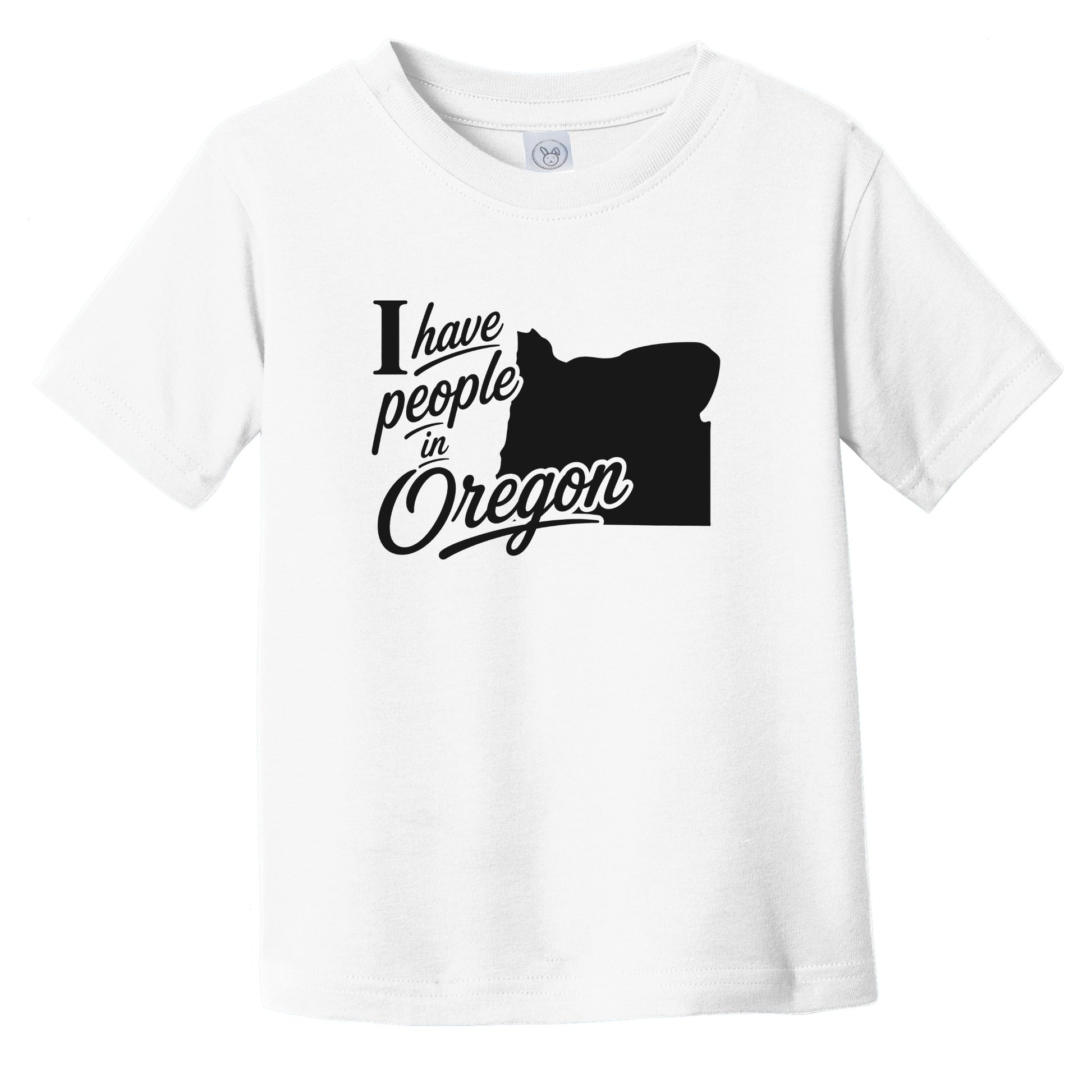 I Have People In Oregon Saying State Silhouette Infant Toddler T-Shirt