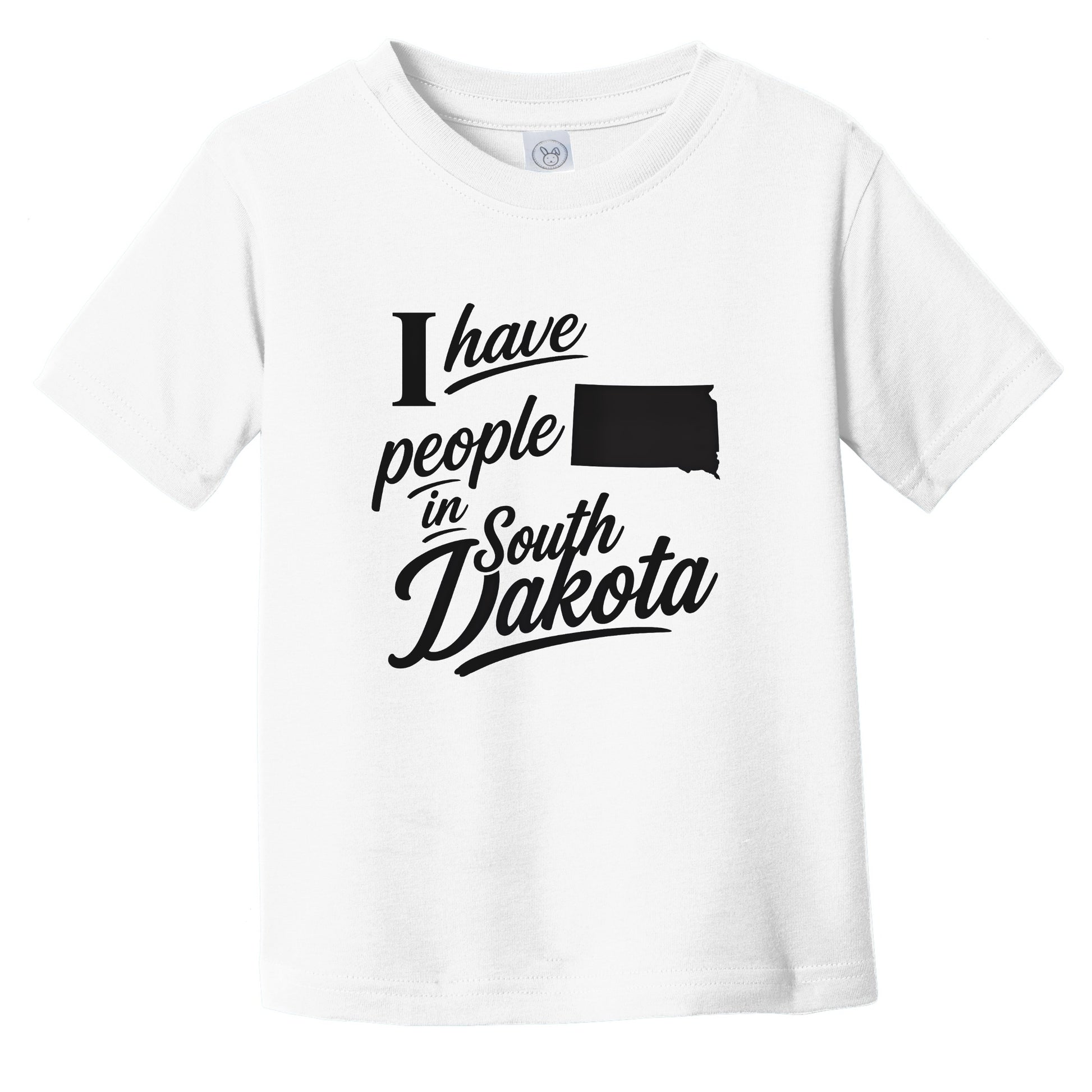 I Have People In South Dakota Saying State Silhouette Infant Toddler T-Shirt