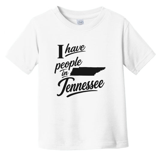 I Have People In Tennessee Saying State Silhouette Infant Toddler T-Shirt