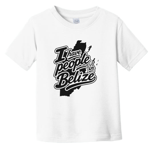 I Have People In Belize Country Silhouette Infant Toddler T-Shirt