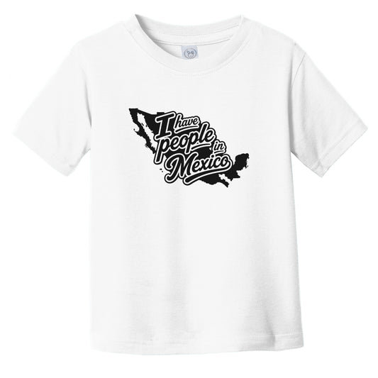 I Have People In Mexico Country Silhouette Infant Toddler T-Shirt
