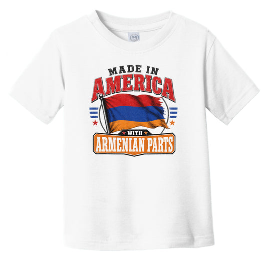 Made In America With Armenian Parts Armenia Flag Infant Toddler T-Shirt