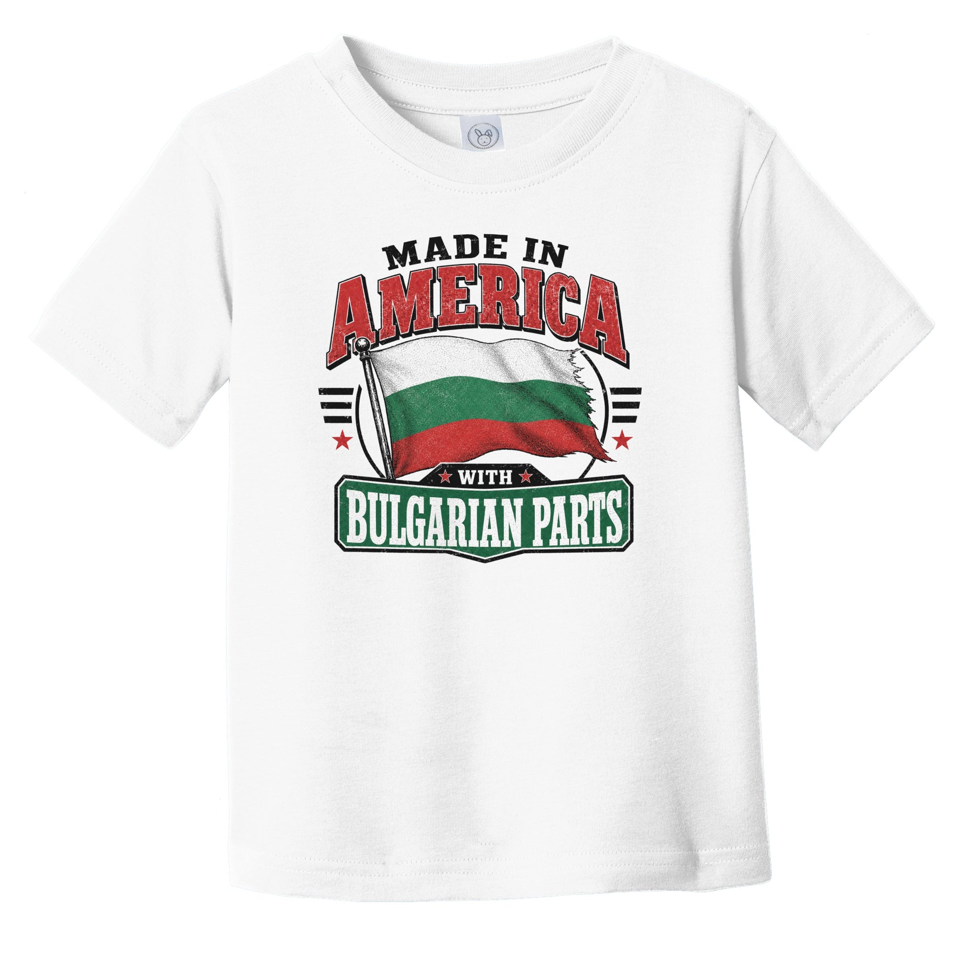 Made In America With Bulgarian Parts Bulgaria Flag Infant Toddler T-Shirt