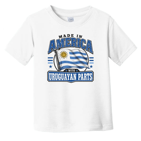 Made In America With Uruguayan Parts Uruguay Flag Infant Toddler T-Shirt