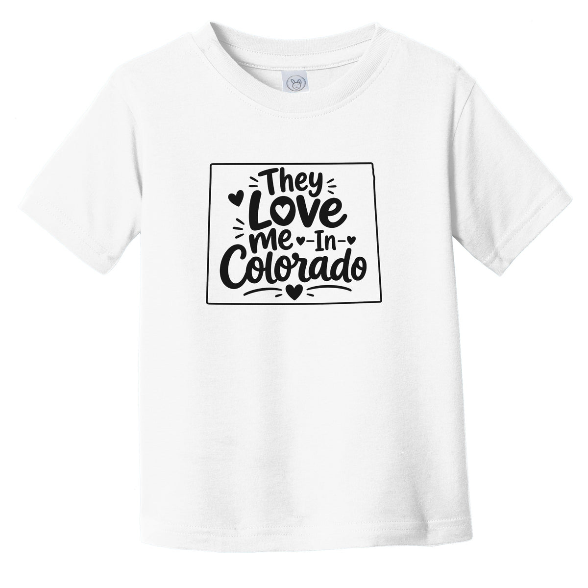 They Love Me In Colorado Funny Infant Toddler T-Shirt