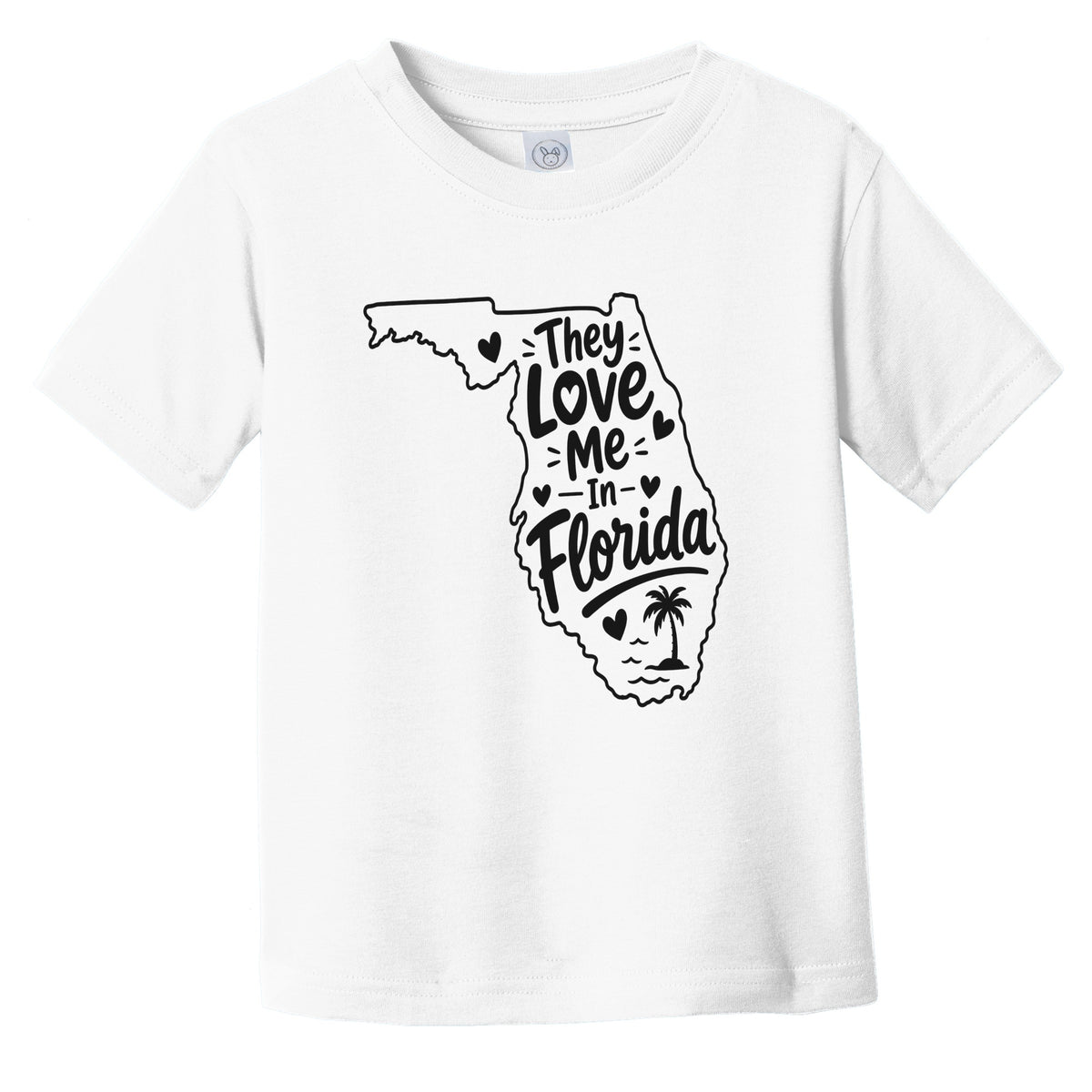 They Love Me In Florida Funny Infant Toddler T-Shirt