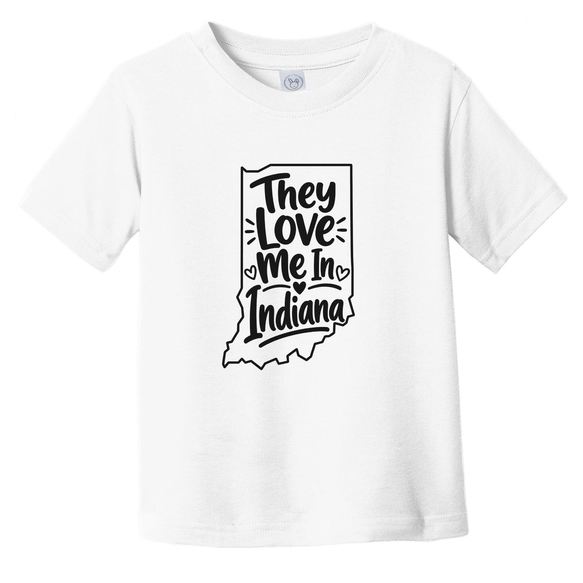 They Love Me In Indiana Funny Infant Toddler T-Shirt