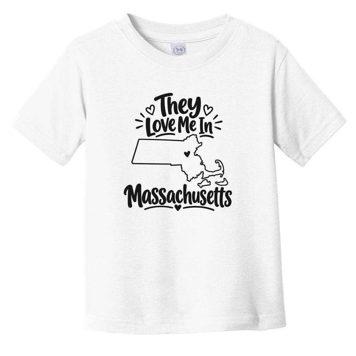 They Love Me In Massachusetts Funny Infant Toddler T-Shirt