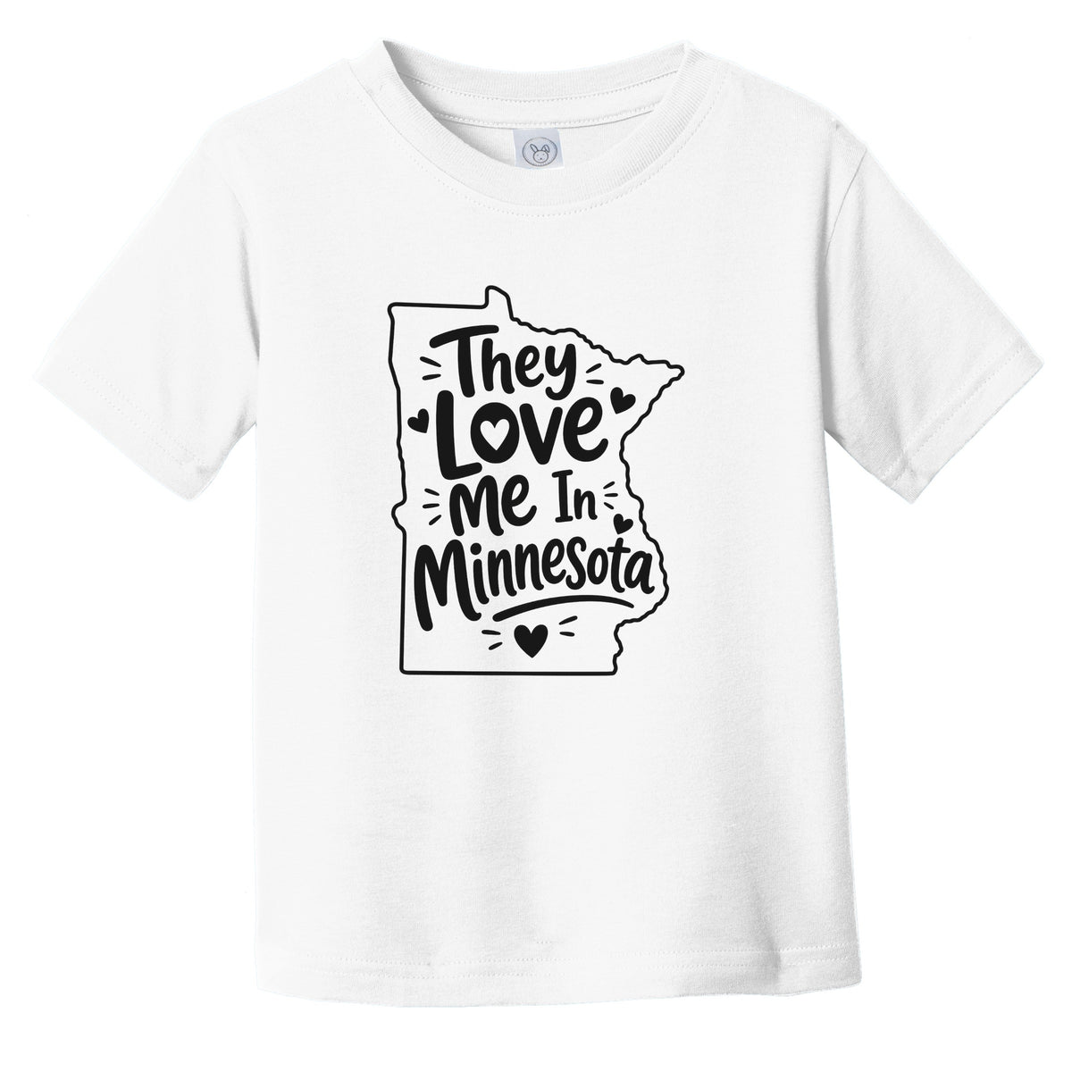 They Love Me In Minnesota Funny Infant Toddler T-Shirt