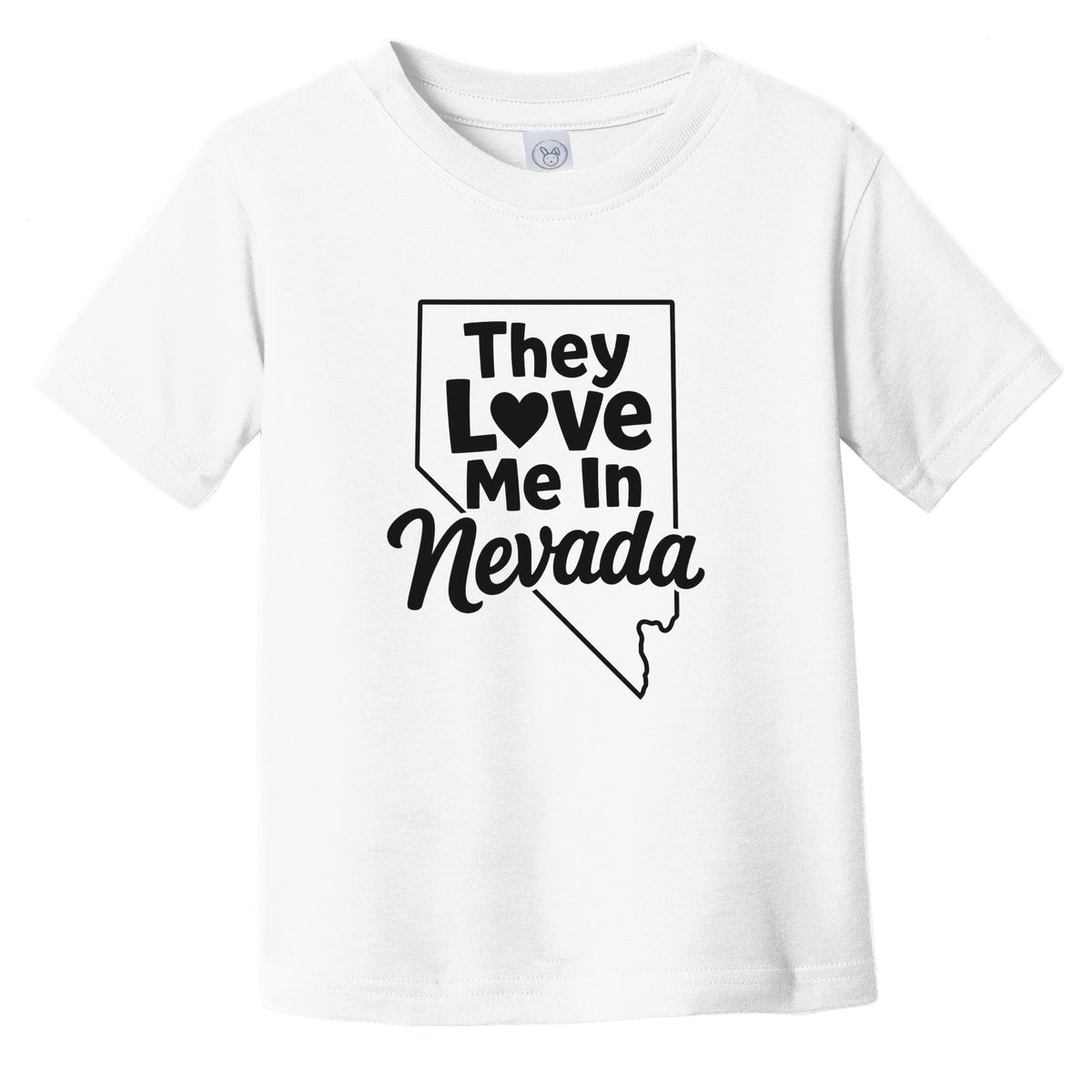They Love Me In Nevada Funny Infant Toddler T-Shirt