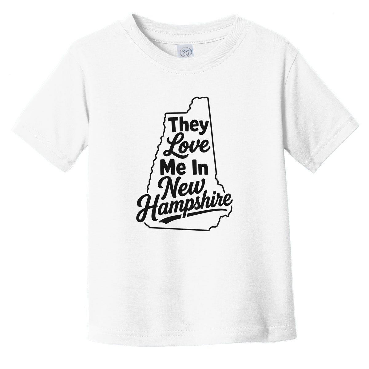 They Love Me In New Hampshire Funny Infant Toddler T-Shirt