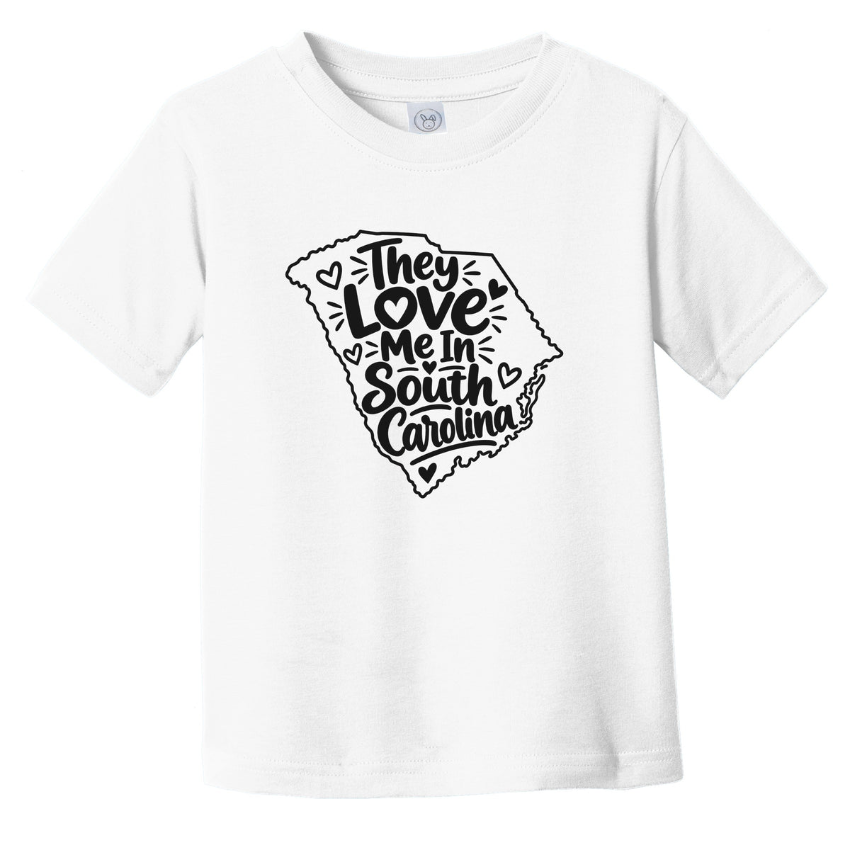 They Love Me In South Carolina Funny Infant Toddler T-Shirt