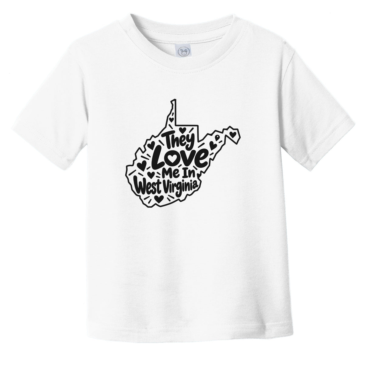 They Love Me In West Virginia Funny Infant Toddler T-Shirt