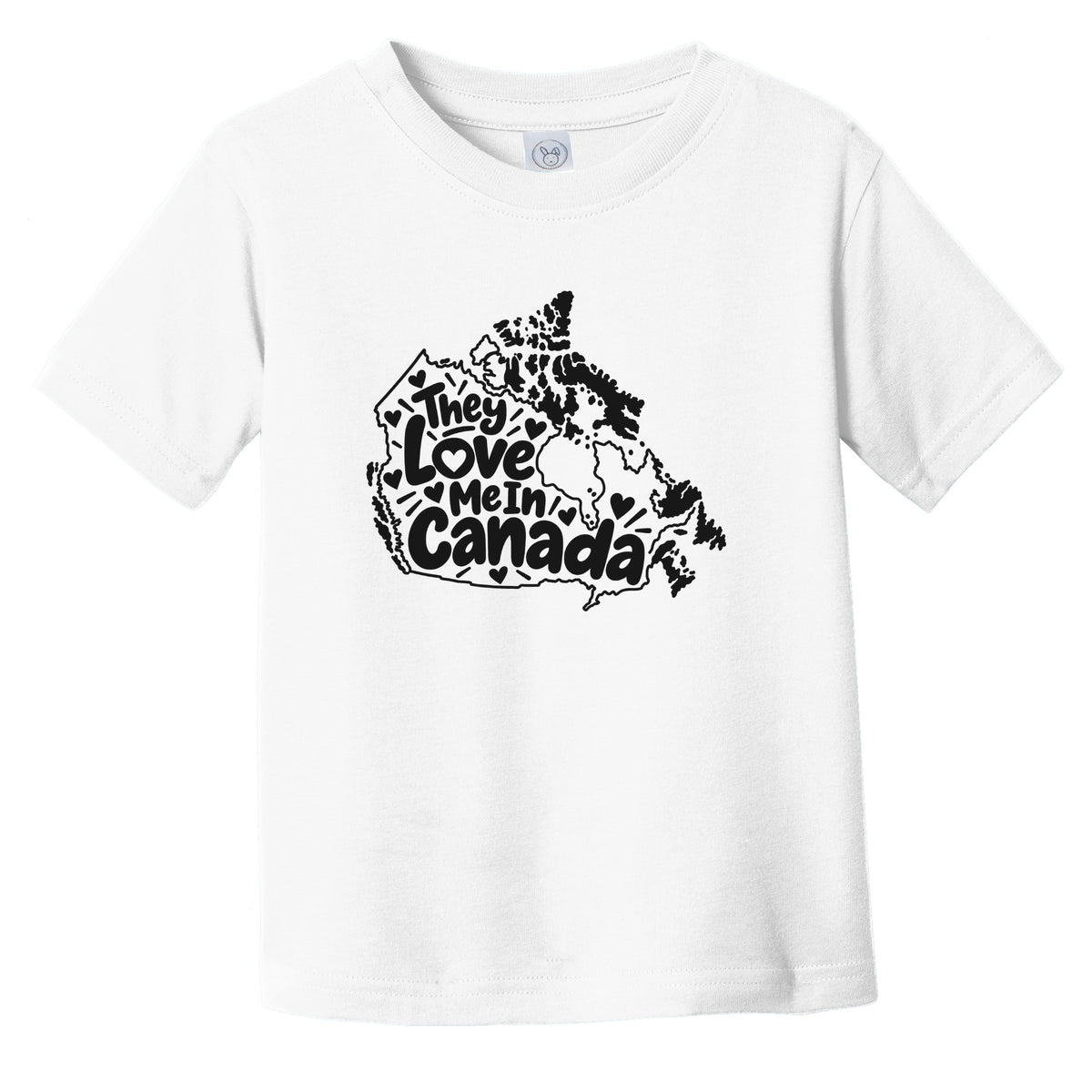 They Love Me In Canda Funny Infant Toddler T-Shirt