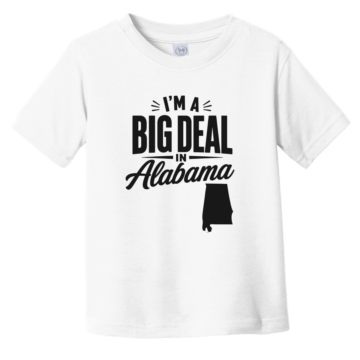 I'm A Big Deal In Alabama Funny Saying Infant Toddler T-Shirt