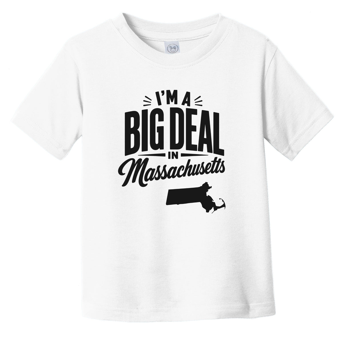 I'm A Big Deal In Massachusetts Funny Saying Infant Toddler T-Shirt