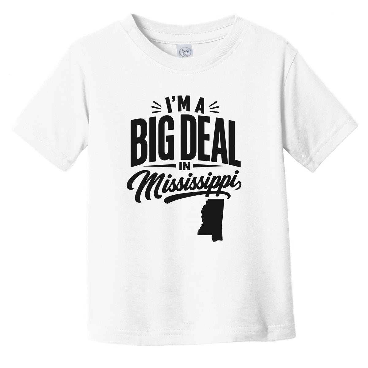I'm A Big Deal In Mississippi Funny Saying Infant Toddler T-Shirt