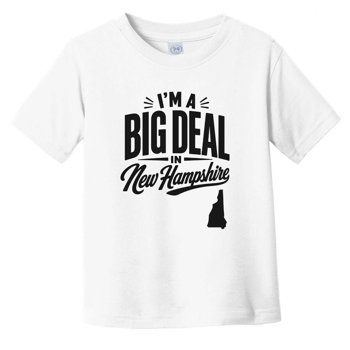 I'm A Big Deal In New Hampshire Funny Saying Infant Toddler T-Shirt