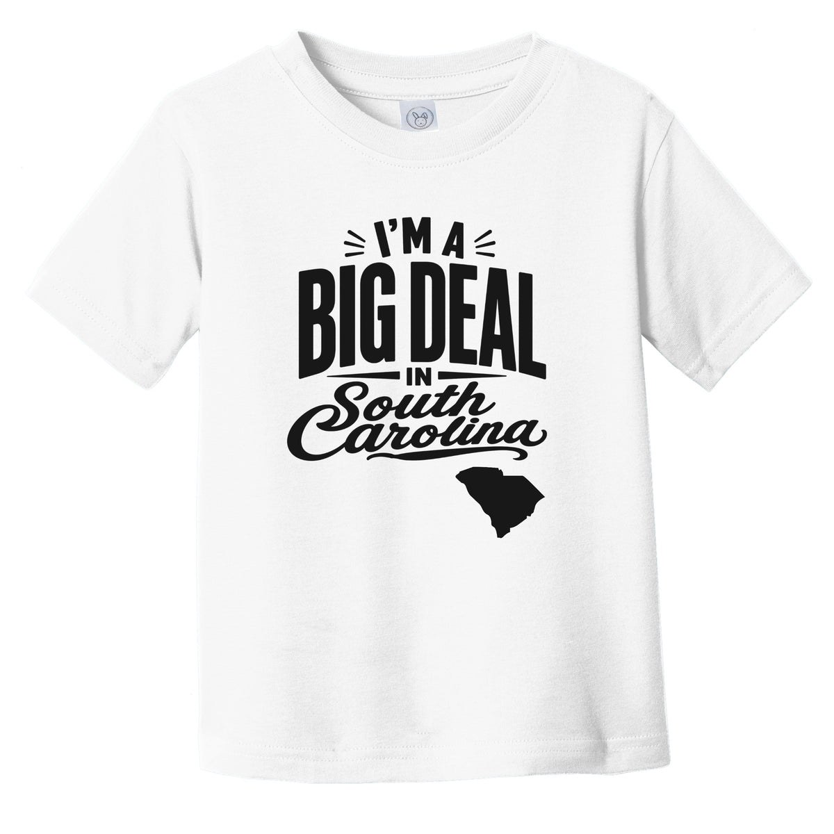 I'm A Big Deal In South Carolina Funny Saying Infant Toddler T-Shirt