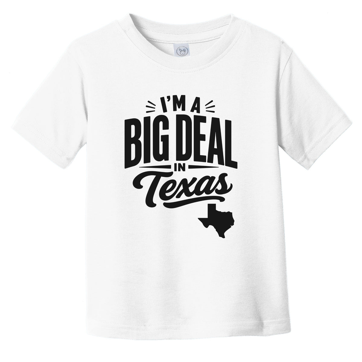 I'm A Big Deal In Texas Funny Saying Infant Toddler T-Shirt