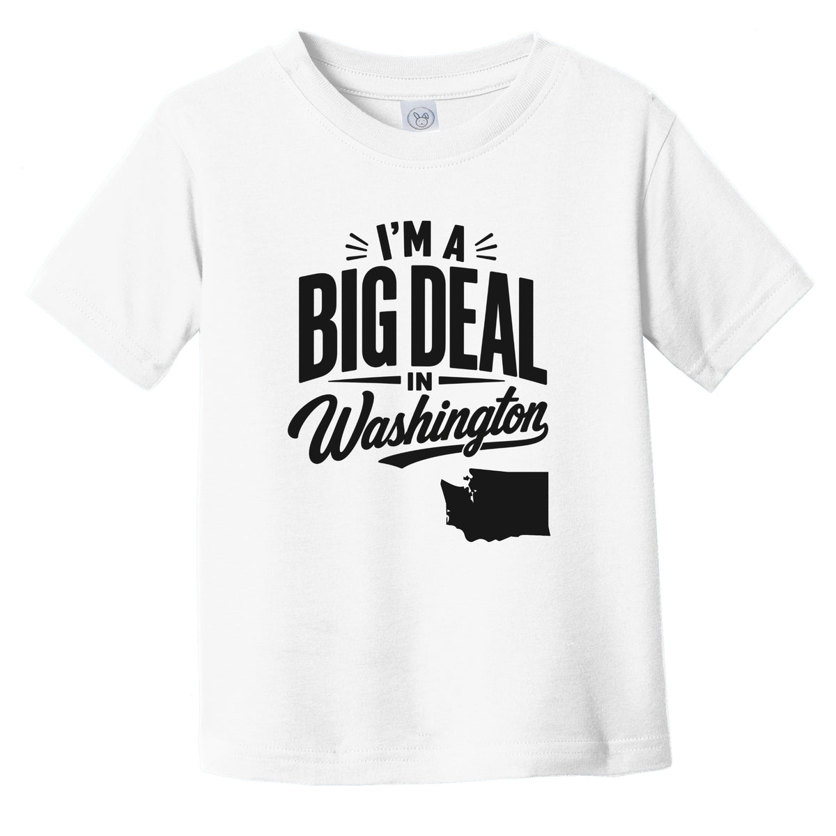 I'm A Big Deal In Washington Funny Saying Infant Toddler T-Shirt