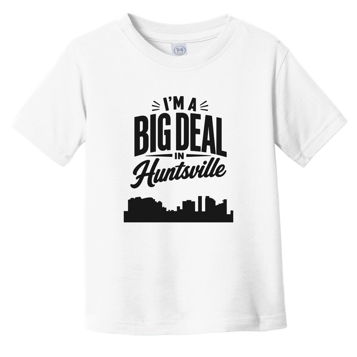I'm A Big Deal In Huntsville Alabama Funny Skyline Infant Toddler T-Shirt
