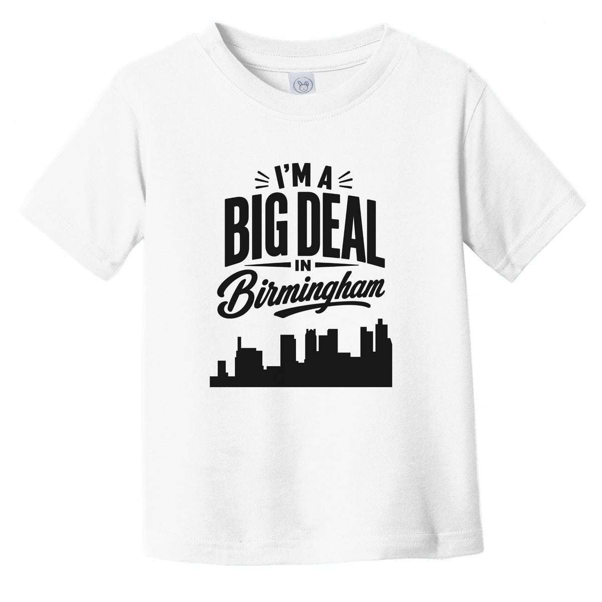 I'm A Big Deal In Birmingham Alabama Funny Skyline Infant Toddler T-Shirt