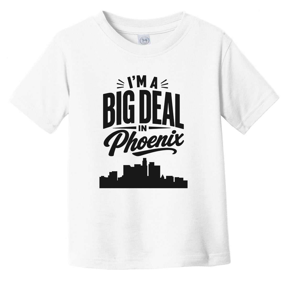 I'm A Big Deal In Phoenix Arizona Funny Skyline Infant Toddler T-Shirt
