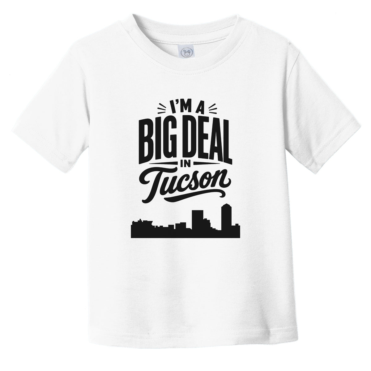 I'm A Big Deal In Tucson Arizona Funny Skyline Infant Toddler T-Shirt