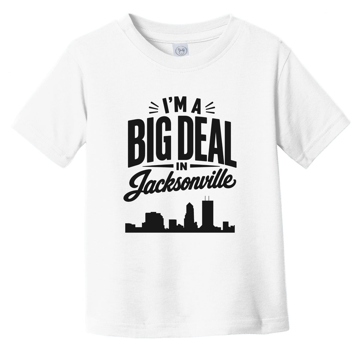I'm A Big Deal In Jacksonville Florida Funny Skyline Infant Toddler T-Shirt