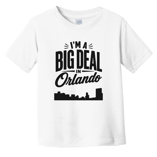 I'm A Big Deal In Orlando Florida Funny Skyline Infant Toddler T-Shirt