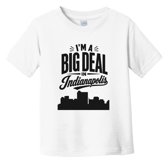 I'm A Big Deal In Indianapolis Indiana Funny Skyline Infant Toddler T-Shirt
