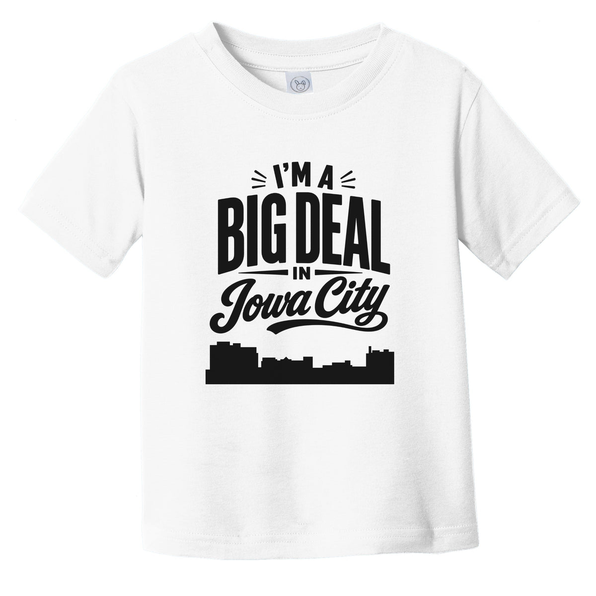 I'm A Big Deal In Iowa City Iowa Funny Skyline Infant Toddler T-Shirt