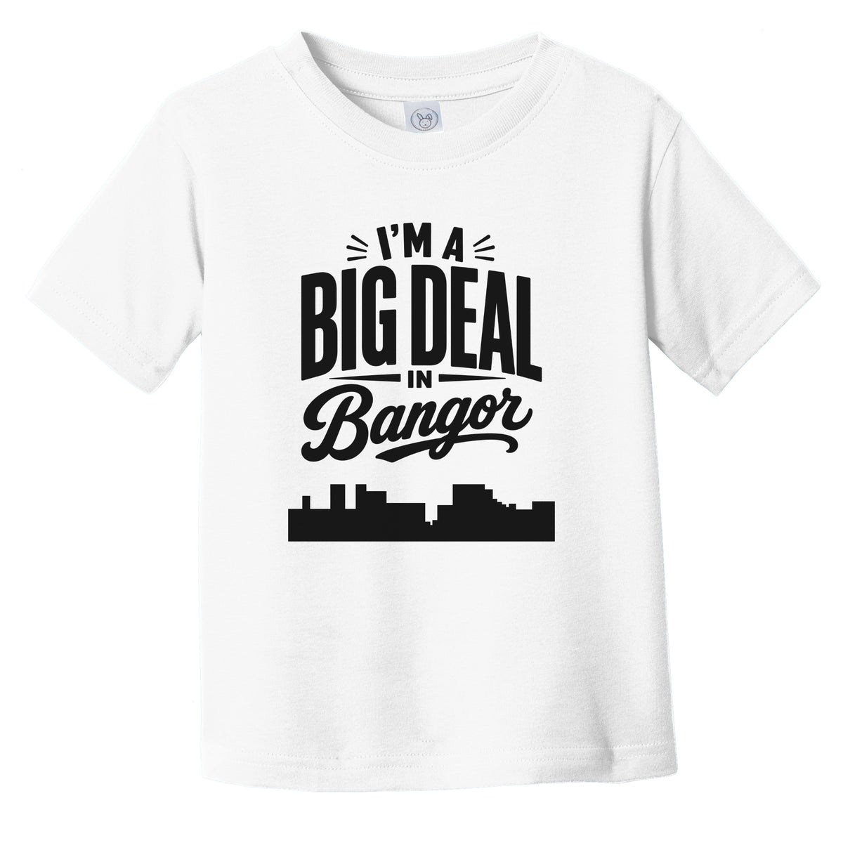 I'm A Big Deal In Bangor Maine Funny Skyline Infant Toddler T-Shirt