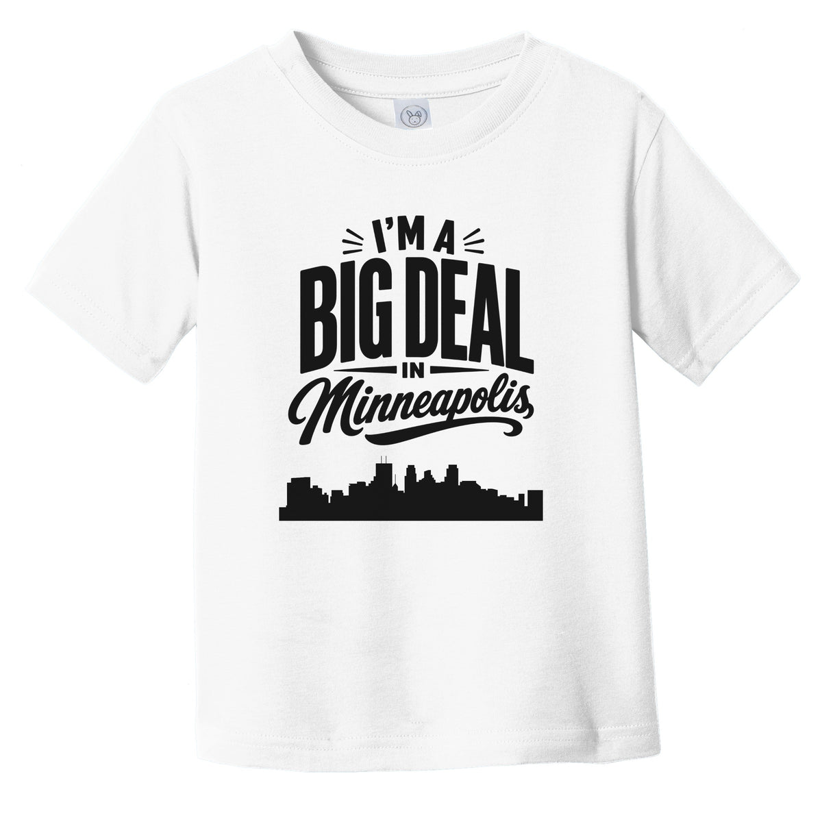 I'm A Big Deal In Minneapolis Minnesota Funny Skyline Infant Toddler T-Shirt