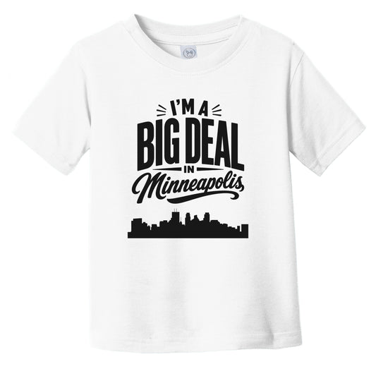 I'm A Big Deal In Minneapolis Minnesota Funny Skyline Infant Toddler T-Shirt