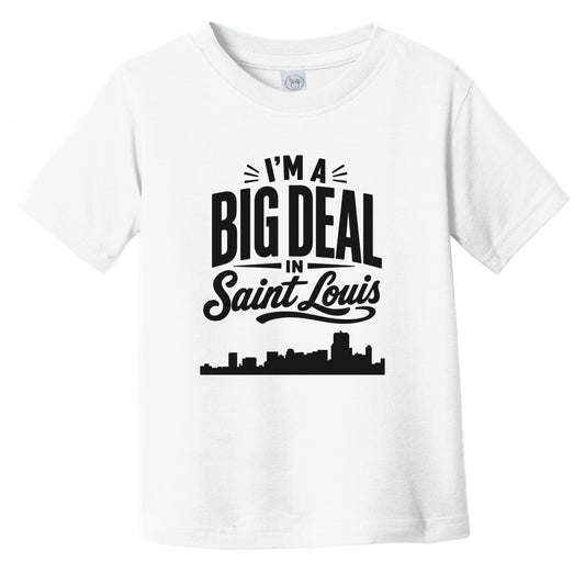I'm A Big Deal In Saint Louis Missouri Funny Skyline Infant Toddler T-Shirt